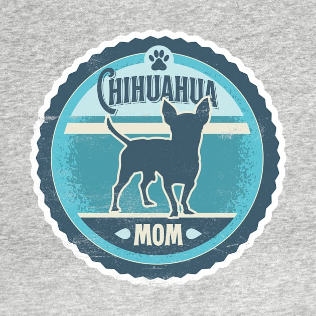 Chihuahua Mom - Distressed Chihuahua Silhouette Design by DoggyStyles